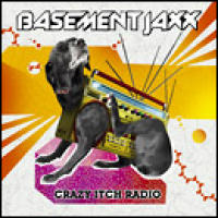 Basement Jaxx. Crazy Itch Radio Advance
